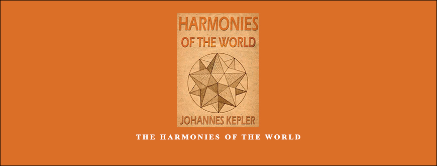 The Harmonies of the World by Johannes Kepler