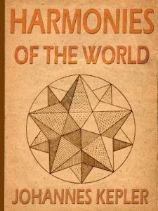 The Harmonies of the World ,Johannes Kepler, The Harmonies of the World by Johannes Kepler