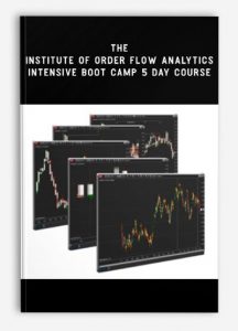 The Institute of Order Flow Analytics , Intensive Boot Camp 5 Day Course, The Institute of Order Flow Analytics - Intensive Boot Camp 5 Day Course