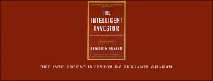 The Intelligent Investor by Benjamin Graham