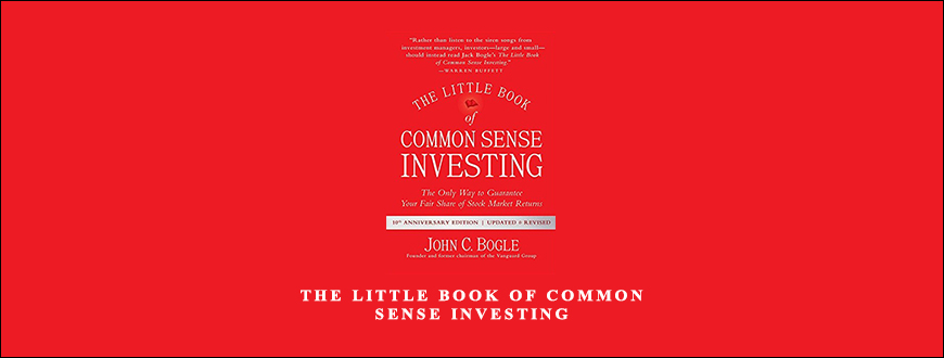 The Little Book of Common Sense Investing by John C.Bogle