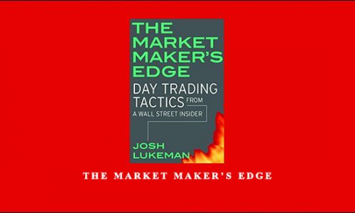 The Market Maker’s Edge by Josh Lukeman