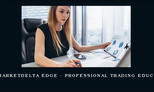 The MarketDelta Edge – PROFESSIONAL TRADING EDUCATION