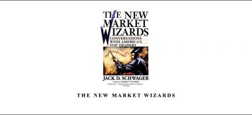 The New Market Wizards by Jack Schwager