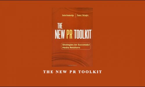 The New Pr Toolkit by Deirdre Breakenridge, Thomas J. DeLoughry