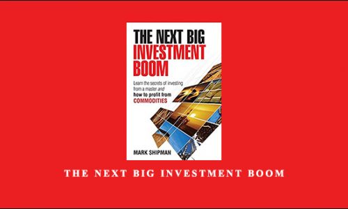 The Next Big Investment Boom by Mark Shipman