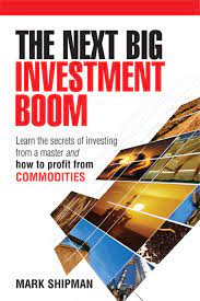 The Next Big Investment Boom by Mark Shipman