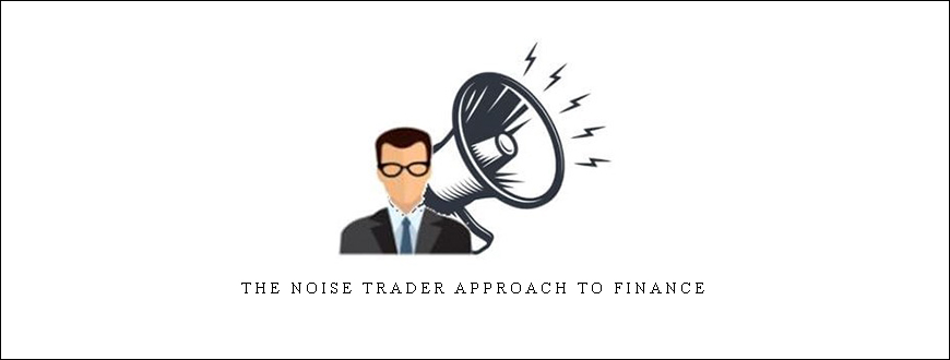 The Noise Trader Approach to Finance by Andrei Schleifer, Laurence H