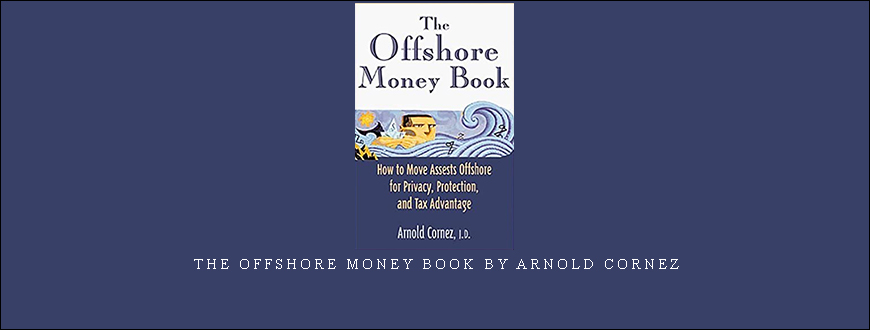 The Offshore Money Book by Arnold Cornez