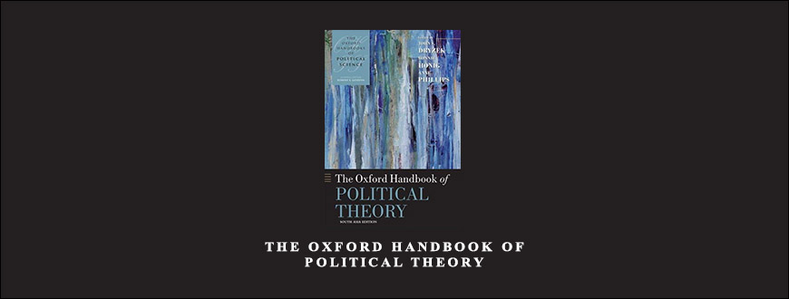 The Oxford Handbook of Political Theory by John Dryzek