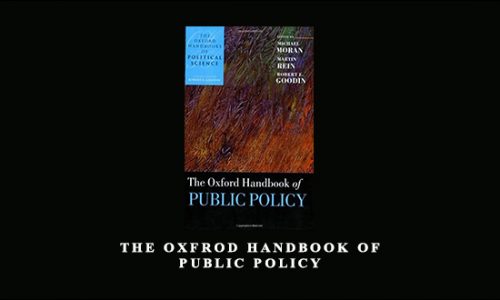 The Oxfrod Handbook of Public Policy by Michael Moran