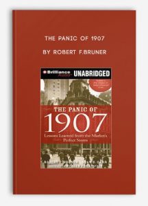 The Panic of 1907 , Robert F.Bruner, The Panic of 1907 by Robert F.Bruner