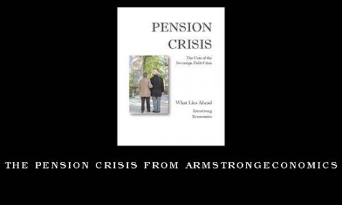 The Pension Crisis from Armstrongeconomics