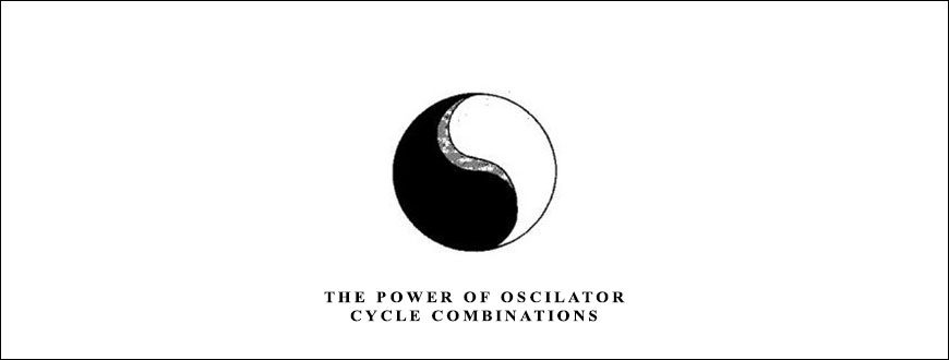 The Power of Oscilator. Cycle Combinations by Walter Bressert