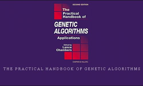 The Practical Handbook of Genetic Algorithms by Lance Chambers