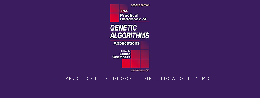 The Practical Handbook of Genetic Algorithms by Lance Chambers