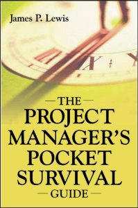 The Project Manager’s Pocket Survival Guide , James P.Lewis, The Project Manager’s Pocket Survival Guide by James P.Lewis