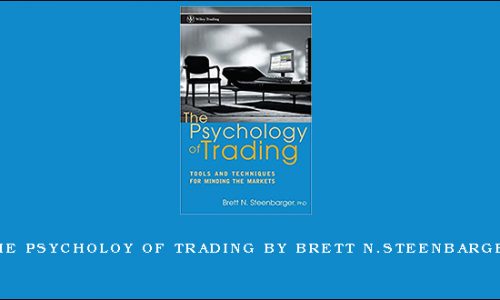 The Psycholoy Of Trading by Brett N.Steenbarger