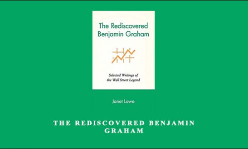 The Rediscovered Benjamin Graham by Janet Lowe