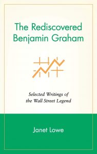 The Rediscovered Benjamin Graham , Janet Lowe, The Rediscovered Benjamin Graham by Janet Lowe