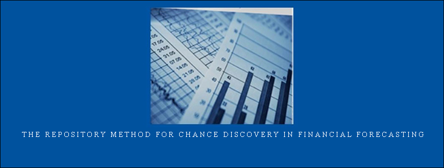 The Repository Method for Chance Discovery in Financial Forecasting by Alma Lilia Garcia-Almanza