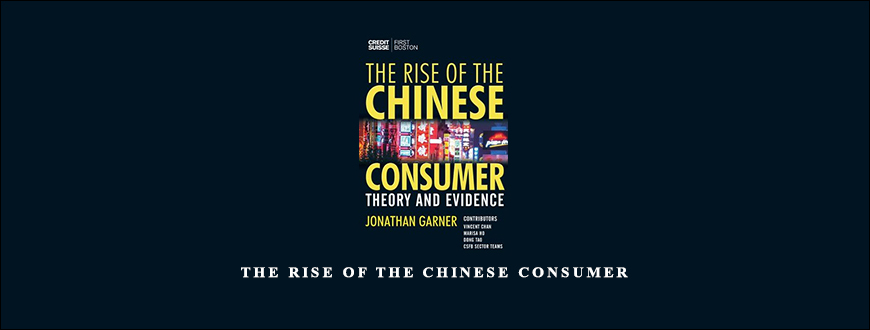 The Rise of the Chinese Consumer by Jonathan Garner