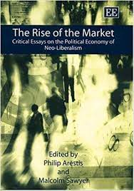 The Rise of the Market by Philip Arestis