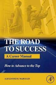 The Road to Success by Alexander R.Margulis