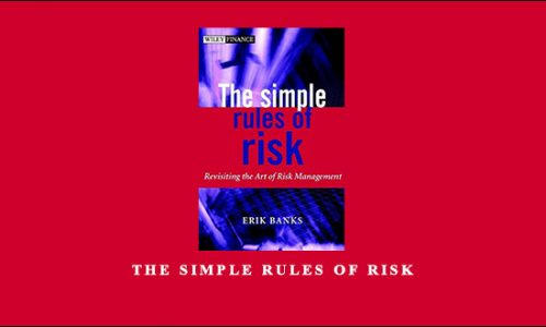 The Simple Rules of Risk by Erik Banks