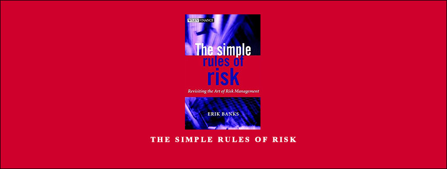 The Simple Rules of Risk by Erik Banks