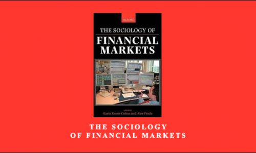 The Sociology of Financial Markets by Karin Knorr Cetina