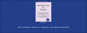 The Subtle Trap of Trading by Brian McAboy