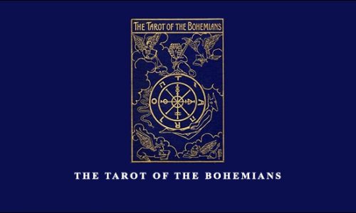 The Tarot of the Bohemians by Papus