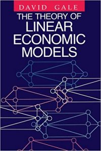 The Theory of Linear Economic Models ,David Gale, The Theory of Linear Economic Models by David Gale