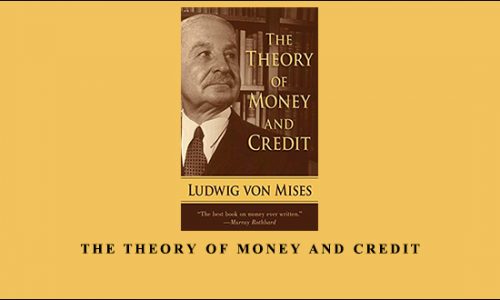 The Theory of Money and Credit by Ludwig Von Mises