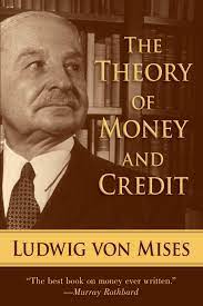 The Theory of Money and Credit by Ludwig Von Mises