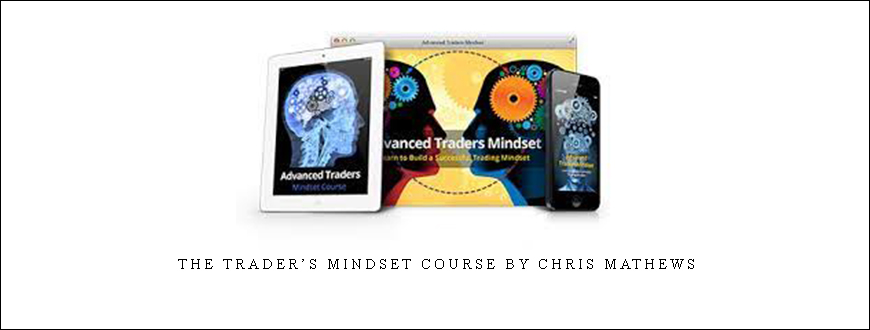 The Trader’s Mindset Course by Chris Mathews