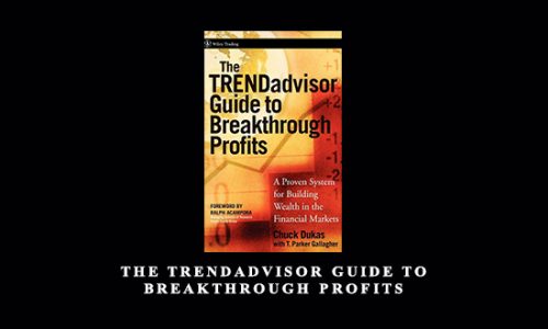 The TrendAdvisor Guide to Breakthrough Profits by Chuck Dukas