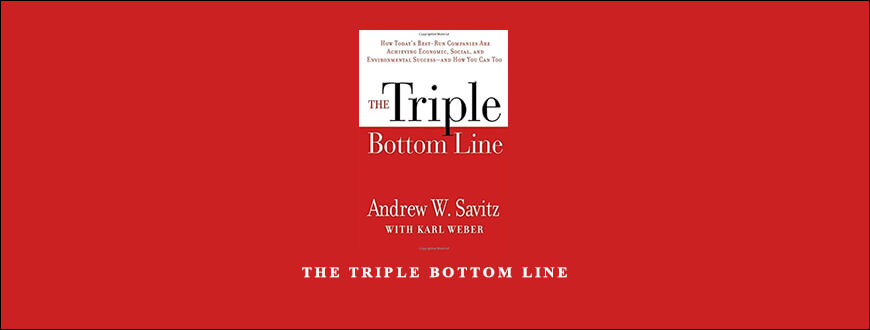 The Triple Bottom Line by Andrew W.Savitz