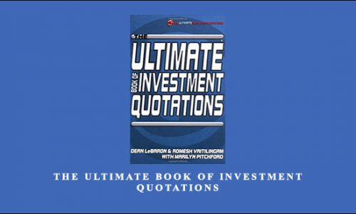 The Ultimate Book of Investment Quotations by Dean LeBaron