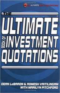 The Ultimate Book of Investment Quotations , Dean LeBaron, The Ultimate Book of Investment Quotations by Dean LeBaron