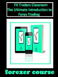 The Ultimate Introduction to Forex Trading by FX Traders Classroom