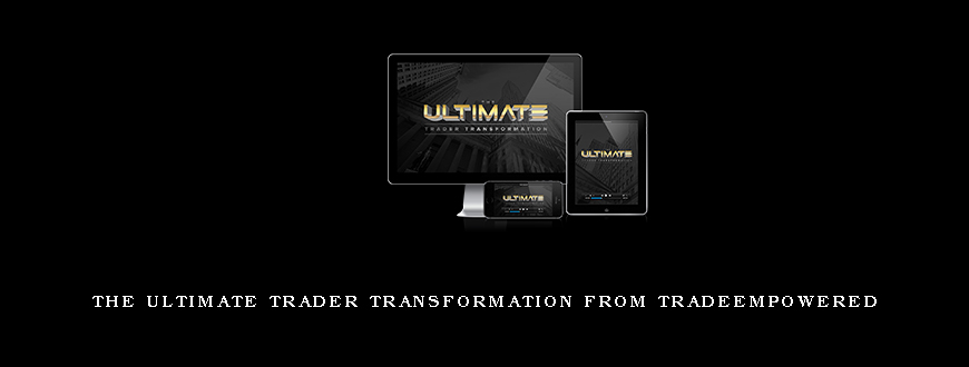 The Ultimate Trader Transformation from Tradeempowered