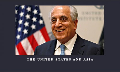 The United States and Asia by Zalmay M.Khalilzad