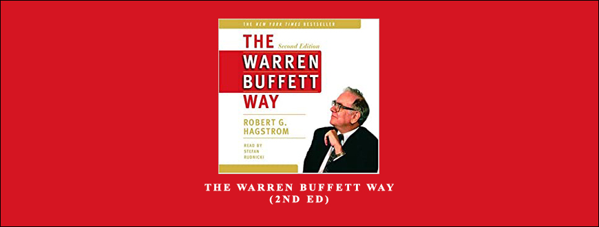 The Warren Buffett Way (2nd Ed) by Robert G.Hagstrom