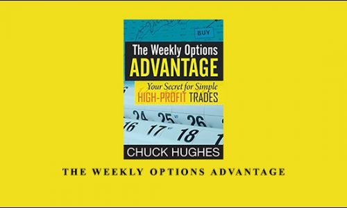 The Weekly Options Advantage by Chuck Hughes