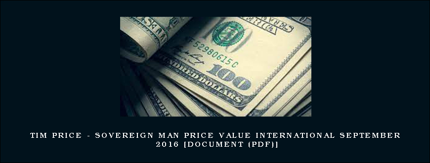 Tim Price – Sovereign Man Price Value International September 2016 [Document (PDF)]