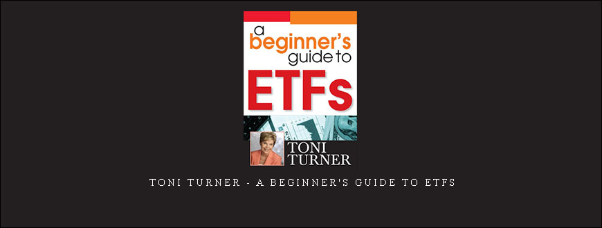 Toni Turner – A Beginner’s Guide to ETFs