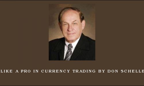 Trade Like a Pro in Currency Trading by Don Schellenberg