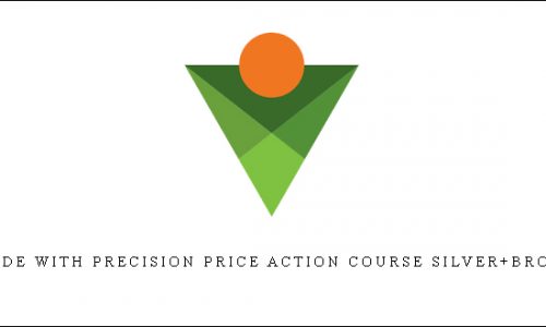 Trade with Precision Price Action Course Silver+Bronze